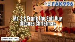 FAK996-Mr. E and Frank the Salt Guy discuss Christmas