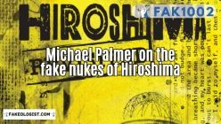 FAK1002-Michael Palmer on the fake nukes of Hiroshima