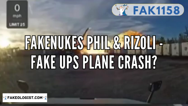 FAK1158-Fakenuke Phil and Rizoli - Fake UPS Plane Crash?
