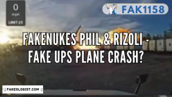FAK1158-Fakenuke Phil and Rizoli - Fake UPS Plane Crash?