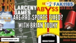 FAK1185-Are pro sports fixed with Brian Tuohy?