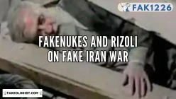 FAK1226-Fakenukes and Rizoli on fake Iran war