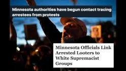 RED ALERT: MINNESOTA TO USE CONTACT TRACING TO TRACK WHITE SUPREMACIST GROUPS BEHIND LOOTING!