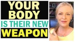 Your Body is Their Weapon - We're all Patients Now