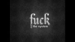 Stop Obeying The Fucking System!!