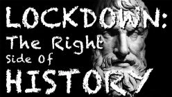 Lockdown: The Right Side Of History