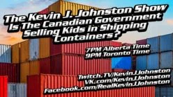 Is The Canadian Government Selling Children in Shipping Containers? OIL IS PUMPING IN CANADA!
