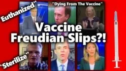 Compilation of Officials Saying Vaccines Kill/ Sterilize: Honest, Freudian Slips, Or Mistakes?