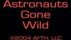 Astronauts Gone Wild