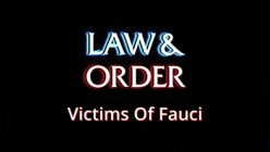 Law & Order VOF (Victims of Fauci)
