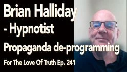 Ep.241 | Brian Halliday - Propaganda De-programming