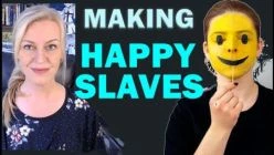 Making Happy Slaves