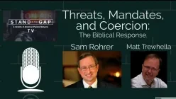 Threats, Mandates, and Coercion - Matt Trewhella and Sam Rohrer