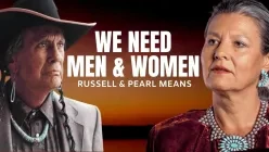 Gender Roles Are Essential & Should Be Celebrated | Pearl & Russell Means | NATIVE AMERICAN WISDOM