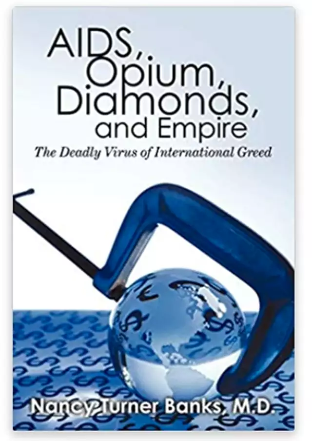 AIDS, Opium, Diamonds, and Empire (Audiobook) by Dr. Nancy Turner Banks MD | Interview