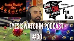 EyesIsWatchin Podcast #30 - Mass Sterilization, Narrative Collapse, The God Complex