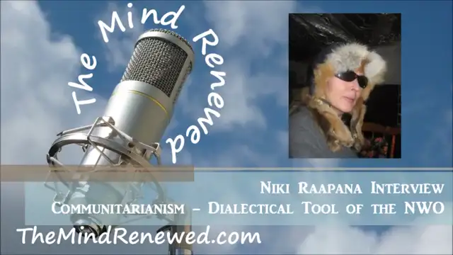 Niki Raapana  - Communitarianism - Dialectical Tool of the NWO