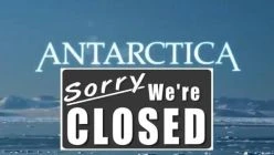 Antarctica , Sorry We're Closed