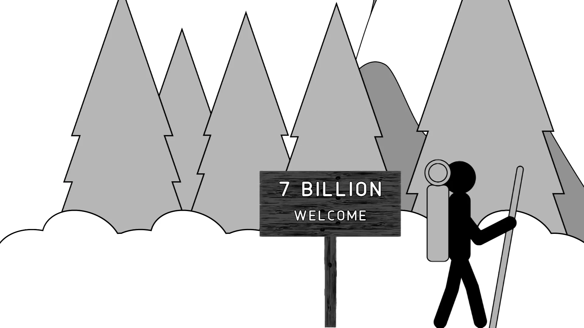 1 billion people. 7 Billion people.