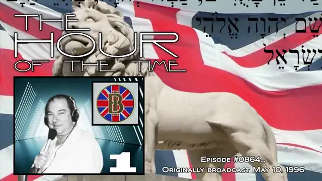 The HOUR of the TIME #0864 British Israelism: The Destiny of America #1