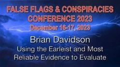 BRIAN DAVIDSON – Using the Earliest and Most Reliable Evidence Standard to Evaluate False Flags