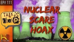 TALK IS CHEAP [EP111] The Nuclear Scare Hoax
