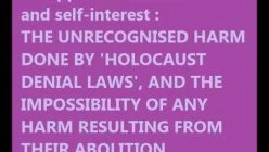 So-called 'Holocaust Denial' cannot possibly do ANY harm, but laws against it DO