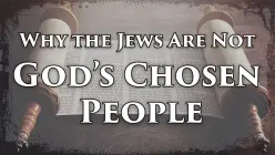 Why the Jews Are Not God's Chosen People (2024)