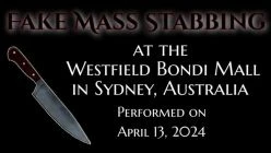 Fake Mass Stabbing at the Bondi Mall in Sydney Australia